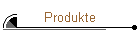 Produkte